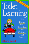 Toilet Learning: The Picture Book Technique for Children and Parents