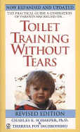 Toilet Training Without Tears: 7 - Schaefer, Charles, and DiGeronimo, Theresa Foy