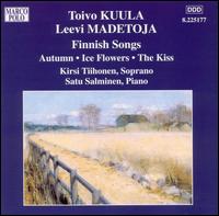 Toivo Kuula, Leevi Madetoja: Finnish Songs - Kirsi Tiihonen (soprano); Satu Salminen (piano)