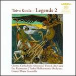 Toivo Kuula: Legends, Vol. 2 - Esa Ruuttunen (baritone); Kaartin Vaskiyhtye; Markku Hietaharju (organ); Pasi Helin (piano);...