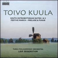 Toivo Kuula: South Ostrobothnian Suites I & II; Festive March; Prelude & Fugue - Satu Ala (cor anglais); Turku Philharmonic Orchestra; Leif Segerstam (conductor)