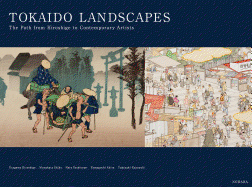 Tokaido Landscapes: The Path from Hiroshige to Contemporary Artists