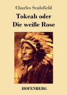 Tokeah Oder Die Wei?e Rose