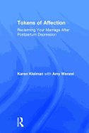 Tokens of Affection: Reclaiming Your Marriage After Postpartum Depression