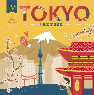 Tokyo: A Book of Senses - Evanson, Ashley (Illustrator)