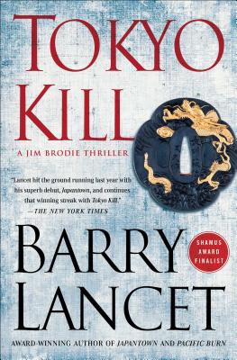 Tokyo Kill: A Jim Brodie Thriller - Lancet, Barry