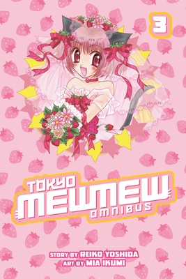 Tokyo Mewmew Omnibus, Volume 3 - 