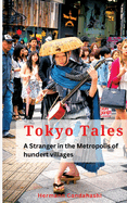 Tokyo Tales: A Stranger in the Metropolis of 100 Villages