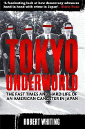 Tokyo Underworld: The fast times and hard life of an American Gangster in Japan