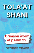 Tola'at Shani - The Crimson Worm of Psalm 22