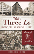 Toledo's Three Ls: Lamson's, the Lion Store & Lasalle's