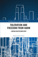 Toleration and Freedom from Harm: Liberalism Reconceived