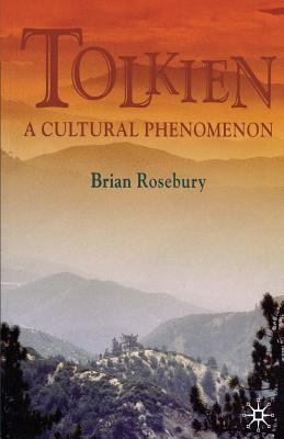 Tolkien: A Cultural Phenomenon - Rosebury, B