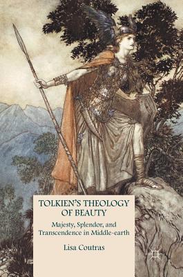 Tolkien's Theology of Beauty: Majesty, Splendor, and Transcendence in Middle-Earth - Coutras, Lisa
