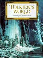 Tolkien's World: Paintings of Middle Earth - Tolkien, J R R