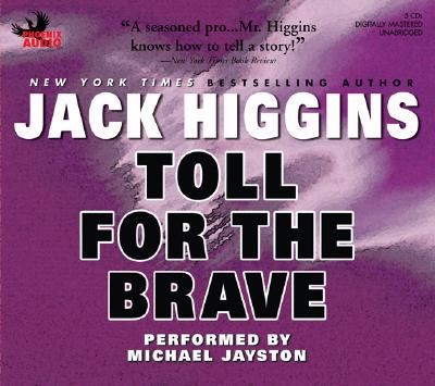 Toll for the Brave - Higgins, Jack, and Jayston, Michael (Performed by)