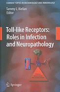 Toll-Like Receptors: Roles in Infection and Neuropathology