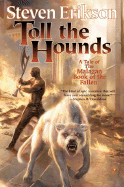 Toll the Hounds - Erikson, Steven