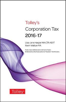 Tolley's Corporation Tax 2016-17 Main Annual - Harper, Lisa-Jane, and Walton, Kevin, MA