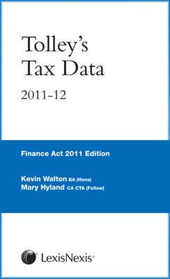 Tolley's Tax Data 2011-12: (Finance Act edition) - Walton, Kevin, MA