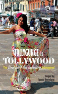 Tollygunge to Tollywood:: The Bengali Film Industry Reimagined