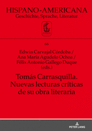 Toms Carrasquilla. Nuevas lecturas cr?ticas de su obra literaria