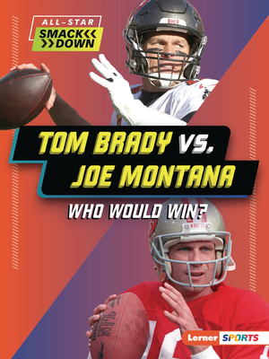 Tom Brady vs. Joe Montana: Who Would Win? - Stabler, David