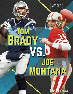 Tom Brady vs. Joe Montana - Wilner, Barry