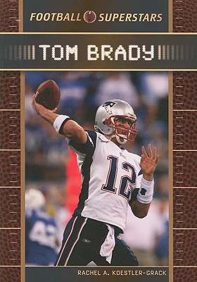 Tom Brady - Koestler-Grack, Rachel A