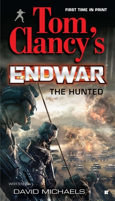 Tom Clancy's Endwar: The Hunted - Clancy, Tom (Creator), and Michaels, David
