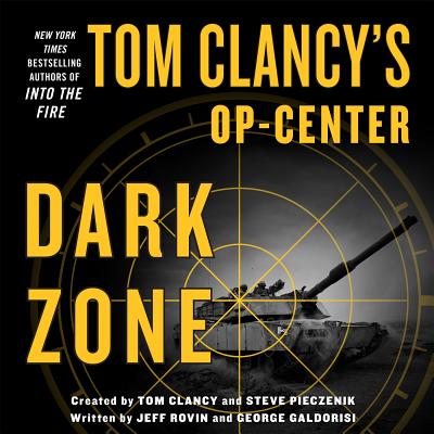 Tom Clancy's Op-Center: Dark Zone - Galdorisi, George