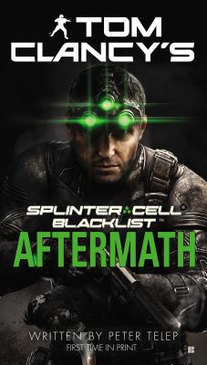 Tom Clancy's Splinter Cell: Blacklist Aftermath - Telep, Peter