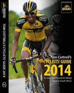 Tom Cottrell's cyclists' guide 2014: To road and mountain biking races in South Africa
