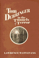 Tom Derringer in the Tunnels of Terror