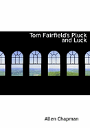 Tom Fairfield's Pluck and Luck