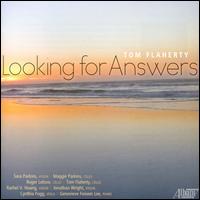 Tom Flaherty: Looking for Answers - Cynthia Fogg (viola); Genevieve Lee (piano); Jonathan Wright (violin); Maggie Parkins (cello); Mojave Trio;...
