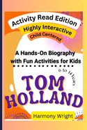 Tom Holland: A Hands-On Biography with Fun Activities for Kids