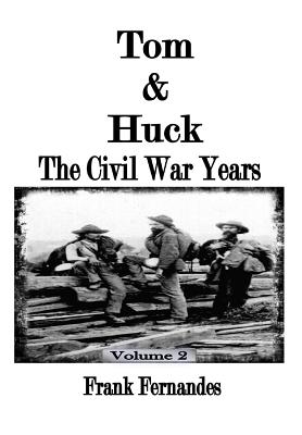 Tom & Huck: The Civil War Years - Fernandes, Frank