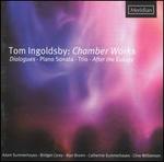 Tom Ingoldsby: Chamber Works - Adam Summerhayes (violin); Alan Brown (piano); Bridget Carey (viola); Catherine Summerhayes (piano); Clive Williamson (piano)