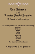 Tom Johnson and Lavater Jacobs Johnson: A Combined Genealogy