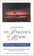 Tom Murphy: The Politics of Magic