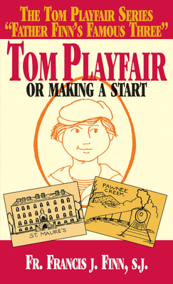 Tom Playfair: Or Making a Start - Finn, Francis J