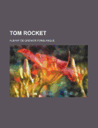 Tom Rocket - Fonblanque, Albany De Grenier, Jr. (Creator)