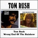 Tom Rush/Wrong End of the Rainbow