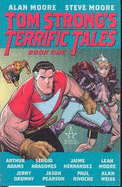 Tom Strong's Terrific Tales: Book 01 - Moore, Alan, and Moore, Leah, and Moore, Steve
