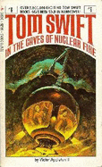 Tom Swift in the caves of nuclear fire.