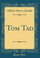 Tom Tad (Classic Reprint)