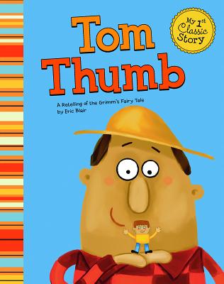 Tom Thumb: A Retelling of the Grimm's Fairy Tale - Blair, Eric