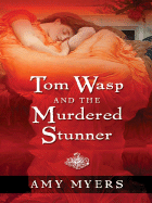 Tom Wasp and the Murdered Stunner - Myers, Amy, MD