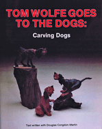 Tom Wolfe Goes to the Dogs: Carving Dogs